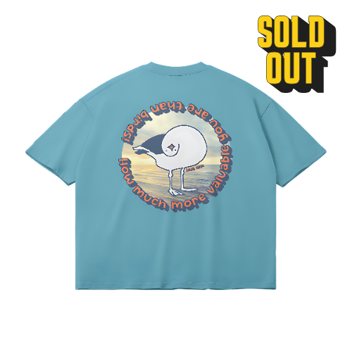 [Sold Out] More Valuable Than Birds - Unisex Oversized  Tee